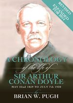 Chronology of the Life of Arthur Conan Doyle - Brian W. Pugh third edition