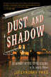 Dust and Shadow - Lyndsay Faye