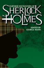 The Further Encounters of Sherlock Holmes - George Mann
