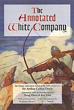 The Annotated White Company - Arthur Conan Doyle - Doug Elliott and Roy Pilot