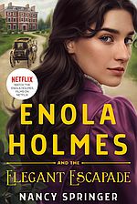Enola Holmes and the Elegant Escapade - Nancy Springer