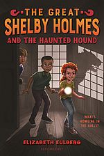 The Great Shelby Holmes and the Haunted Hound - Elizabeth Eulberg